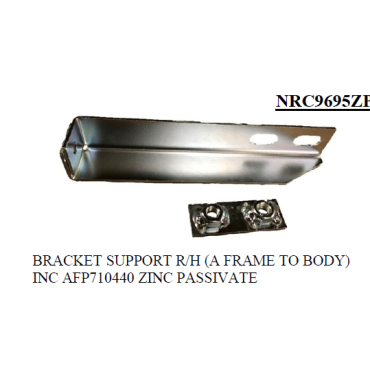 A Frame To Body RH Support Bracket  Zinc Passivate (DDS)  NRC9695ZP