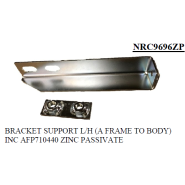 A Frame To Body LH Support Bracket Zinc Passivate (DDS) NRC9696ZP